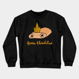 Queen Chocolatine / Team Chocolatine Crewneck Sweatshirt